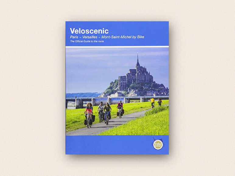 Topoguide Veloscenic: Paris - Versailles - Mont-Saint-Michel - Richard Peace